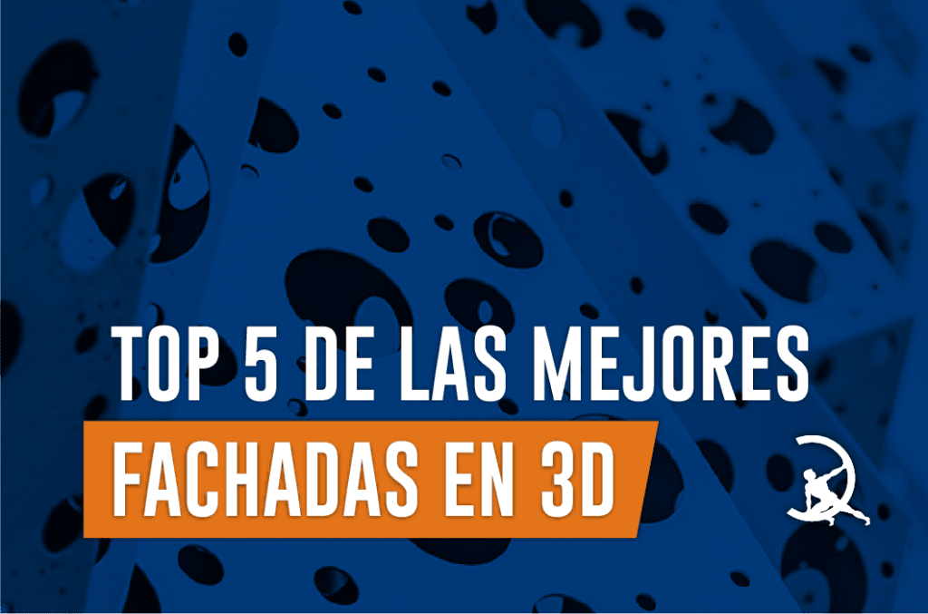 Top 5 fachadas en 3D